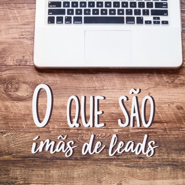 O que são ímãs de leads