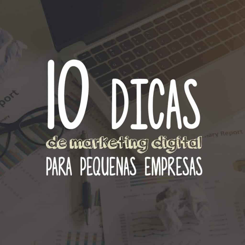 10 dicas de marketing digital para pequenas empresas em 2017