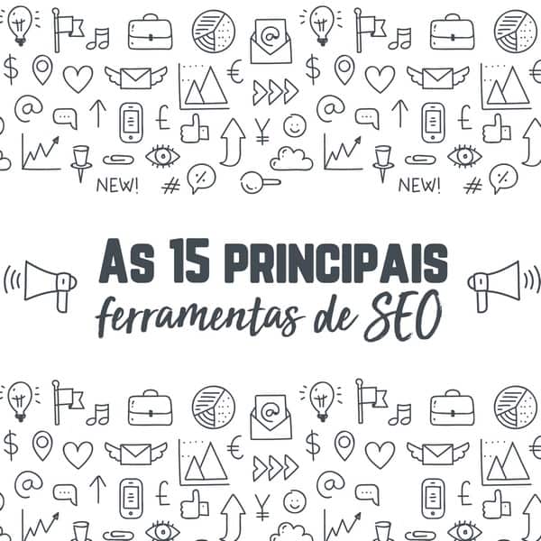 As 15 principais ferramentas de SEO