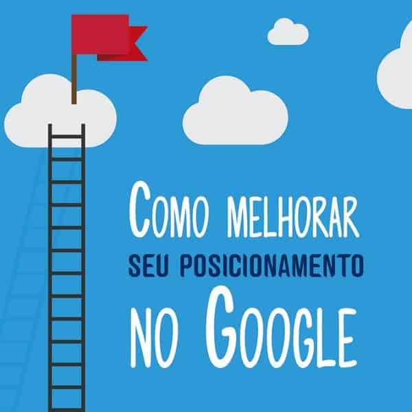 Como melhorar seu posicionamento no Google