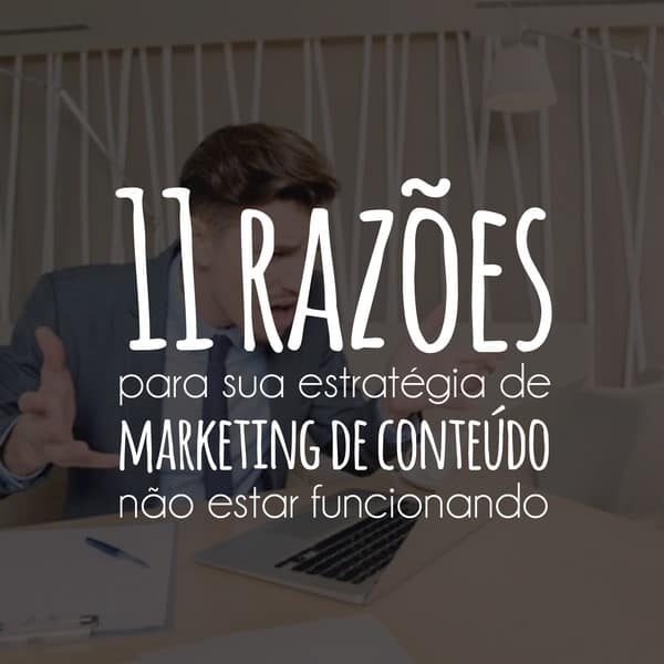 Por que sua estratégia de marketing de conteúdo não está funcionando