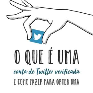 O que é uma conta de Twitter verificada e como fazer para obter uma