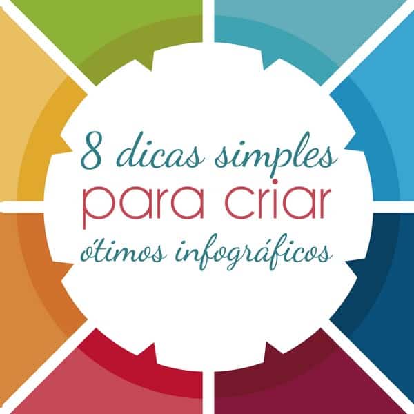 8 dicas simples para criar ótimos infográficos