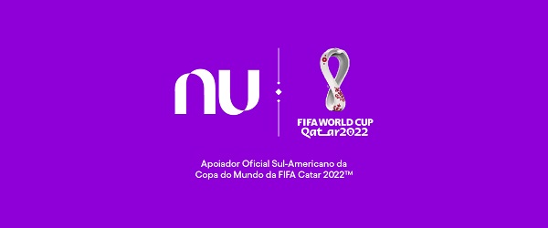Nubank fecha acordo de patrocínio para a Copa do Mundo de 2022 Fonte: Nubank